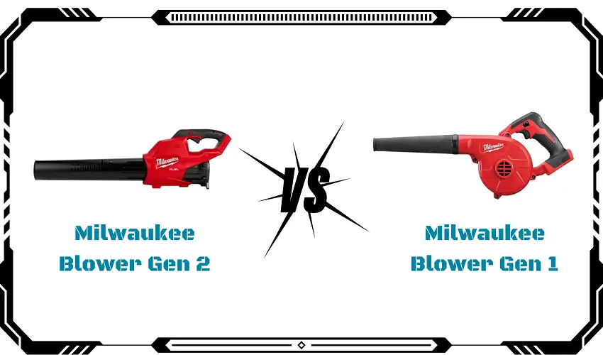 Milwaukee Blower Gen 2 Vs Gen 1