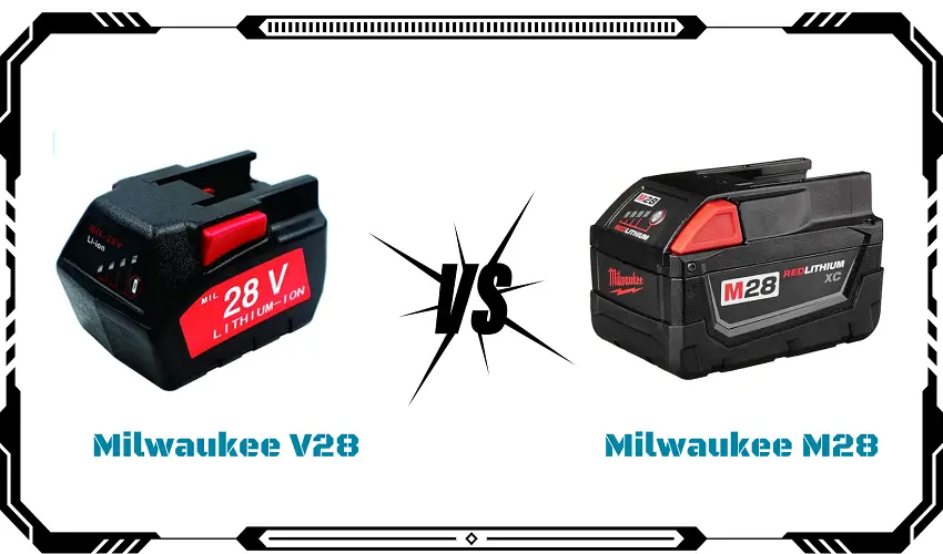 milwaukee v28 vs m28 battery