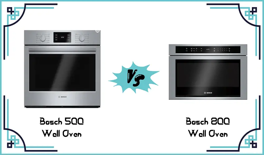 Bosch 500 Vs 800 Wall Oven