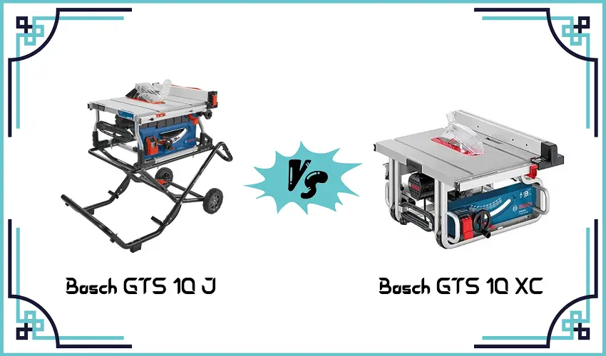 Bosch GTS 10 J Vs Gts 10 XC