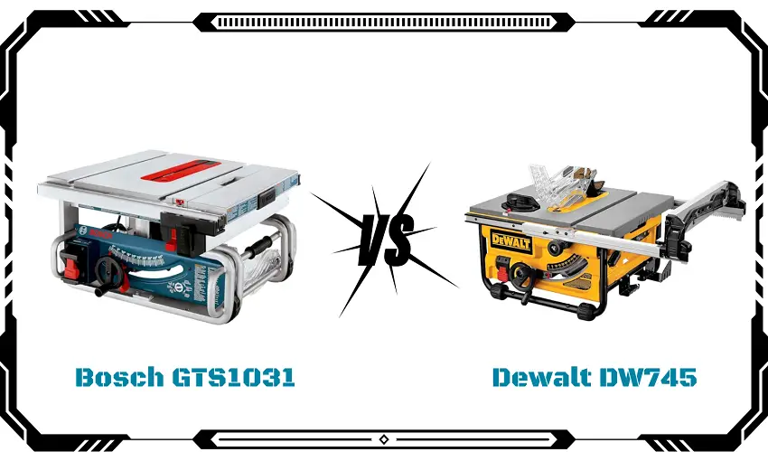 Bosch GTS1031 VS Dewalt DW745