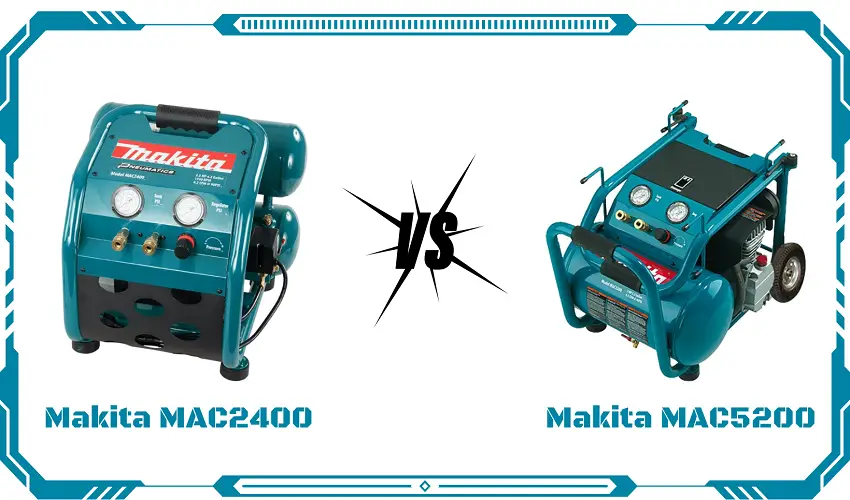 Makita MAC2400 Vs MAC5200