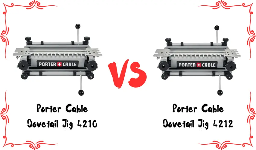 Porter Cable Dovetail Jig 4210 vs 4212