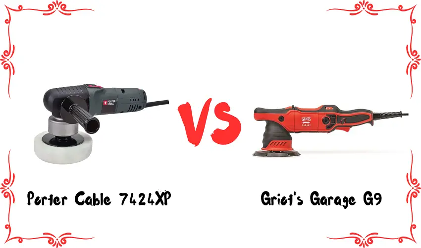 Porter Cable 7424XP vs Griots G9