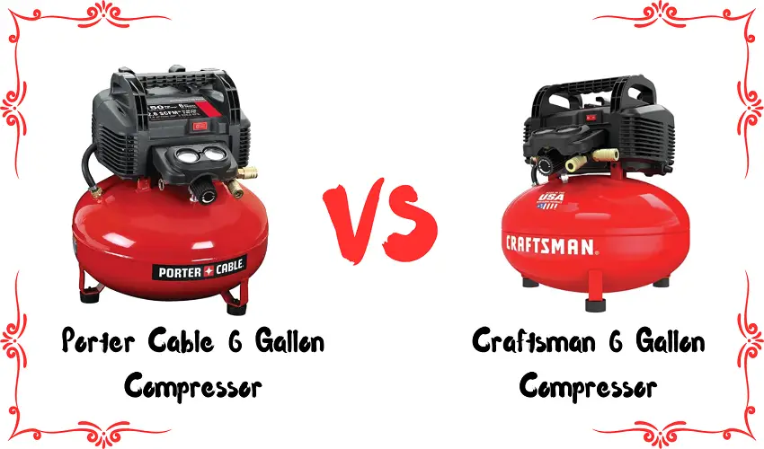 Porter Cable vs Craftsman 6 Gallon