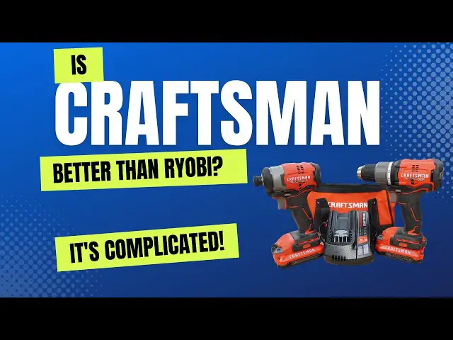 Is Craftsman Better Than Ryobi