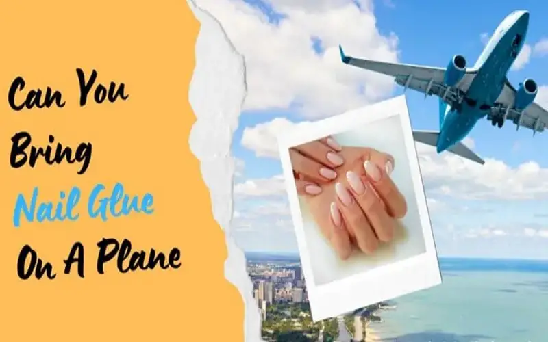 Can You Bring Nail Glue on a Plane