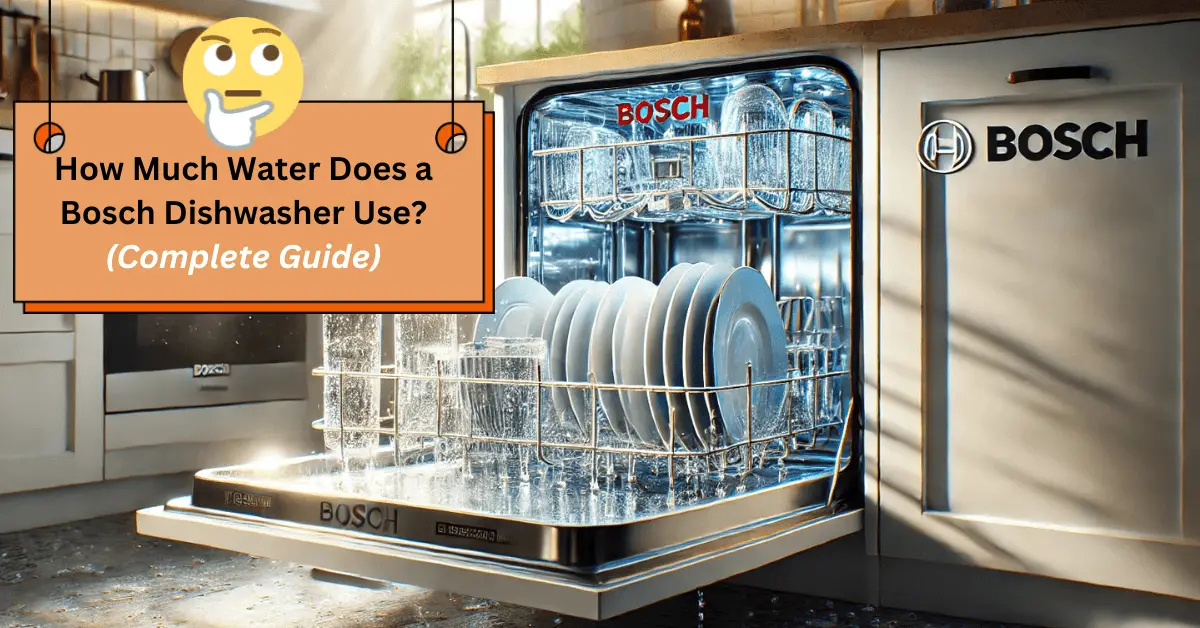 How Much Water Does a Bosch Dishwasher Use
