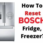 How to Reset Bosch Refrigerator