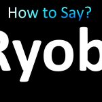 How to Pronounce Ryobi
